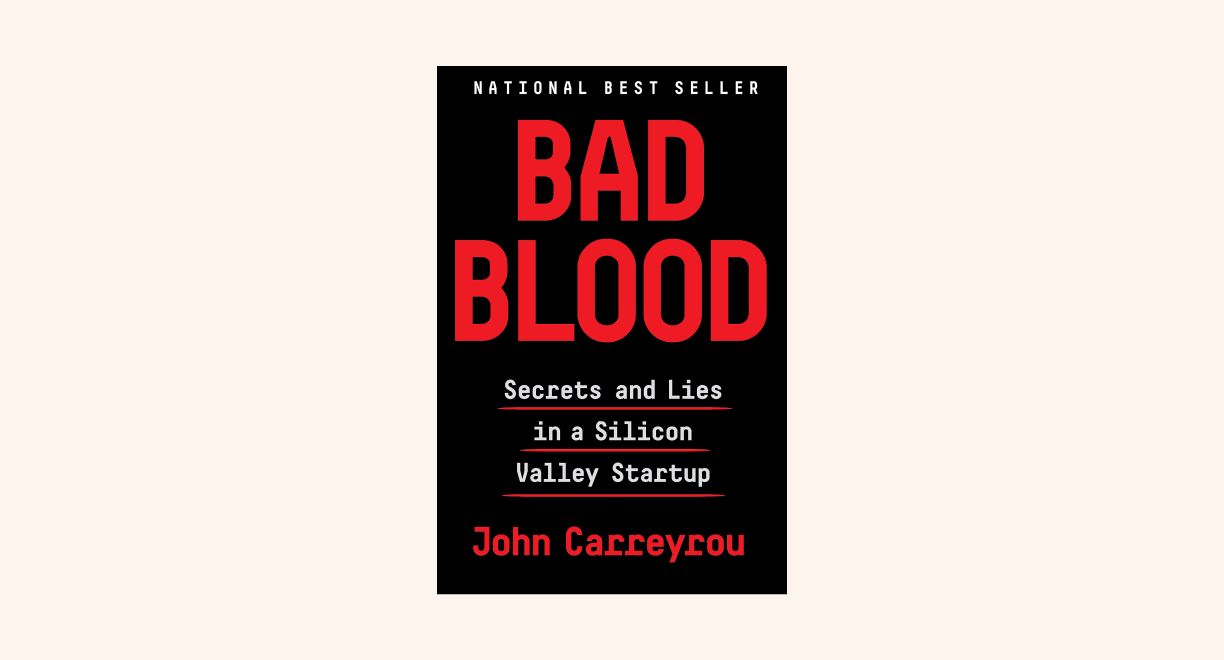 Bad Blood: Secrets and Lies in a Silicon Valley Startup cover