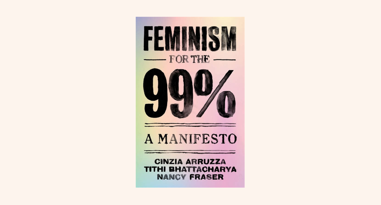 Feminism for the 99%: A Manifesto cover