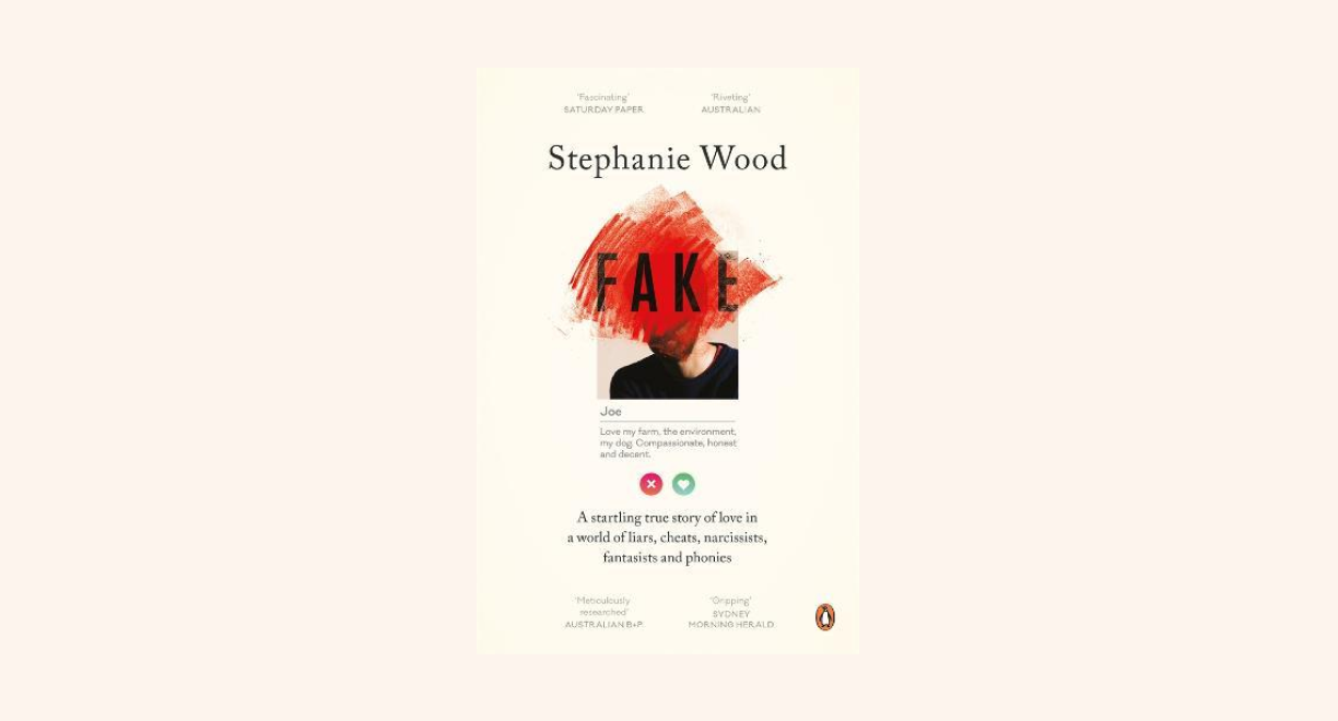 Fake: A Startling True Story of Love in a World of Liars, Cheats, Narcissists, Fantasists and Phonies cover
